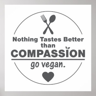 Affiche Rien ne goûte mieux que la compassion Go Vegan