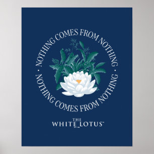 Affiche Rien Ne Vient De Rien - Le Lotus Blanc