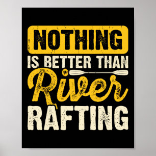 Affiche Rien n'est mieux que le rafting en radeau sur la r