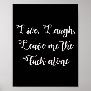 Affiche Rire en direct Me laisser seul Funny Sarcastique E