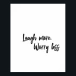 Affiche Rire Plus, S'Inquiéter Moins De Typographie Minima<br><div class="desc">Rire Plus,  S'Inquiéter Moins Minimal Poster Typographie</div>