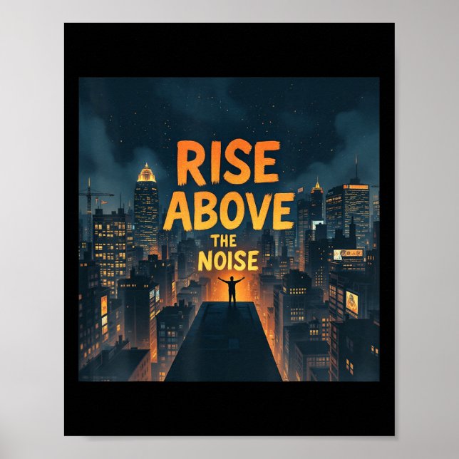 Affiche Rise Above The Noise Motivational Quote Tee  (Devant)