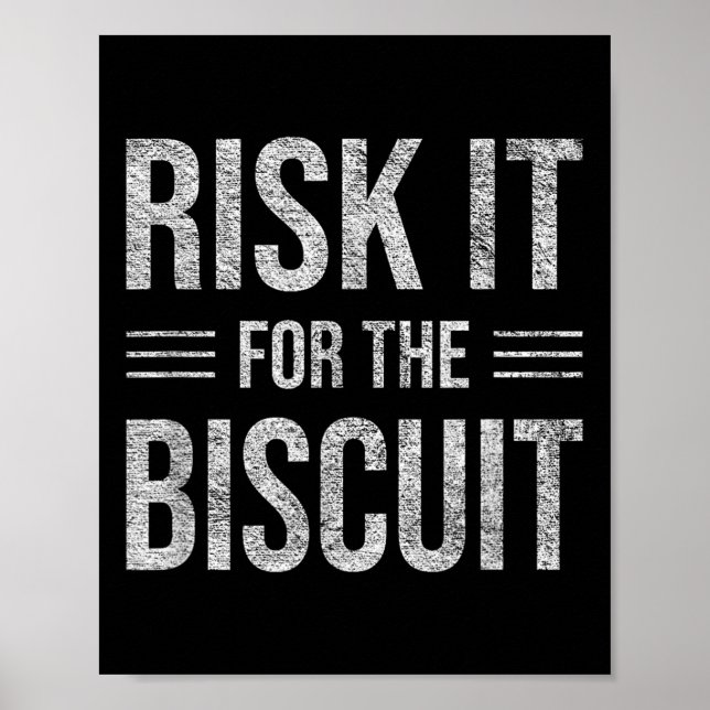 Affiche Risk It For The Biscuit Motivation  (Devant)