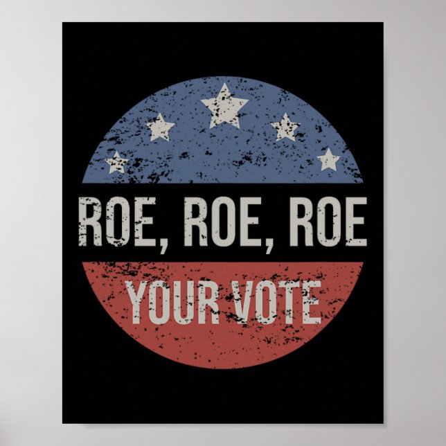 Affiche Roe Pro Choice Roe Roe Roe Votre Vote Féministe (Devant)