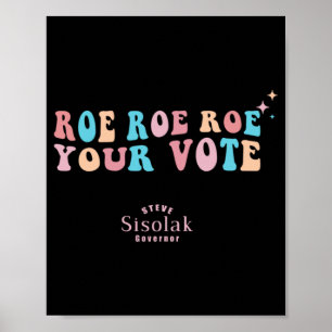 Affiche Roe Roe Roe Roe Your Vote Steve Sisolak Governor