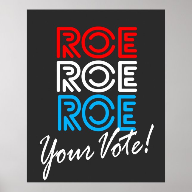Affiche Roe Roe Roe Votre élection (Devant)