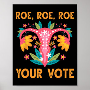Affiche Roe Roe Votre Vote - Fleurs Féministes Florales Fe