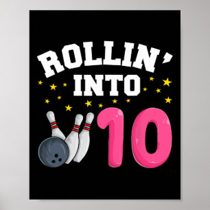 Affiche Rollin' Into 10 Birthday Girl Bowling 10th Birthda