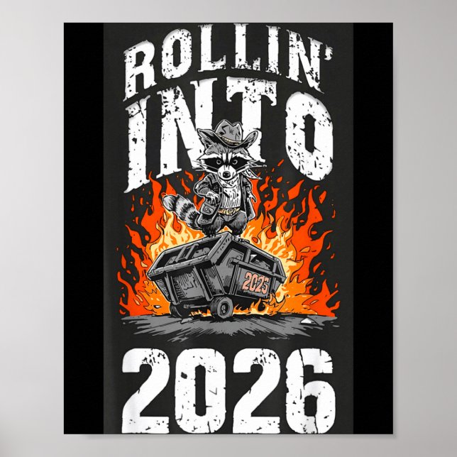 Affiche Rollin Into 2026 Raccoon Funny Dumpster Fire 2025  (Devant)