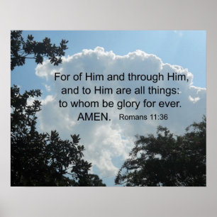 Affiche "Romans 11:36 For of Him and through Him...