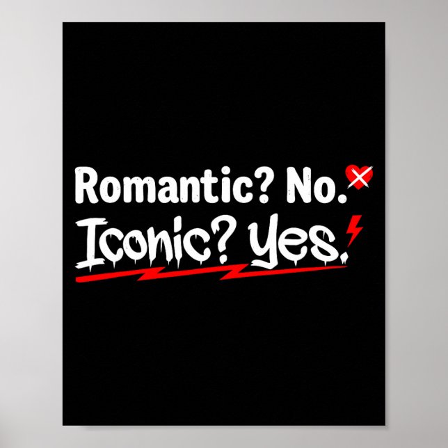 Affiche Romantic No Iconic Yes Funny Anti Valentine's Day  (Devant)