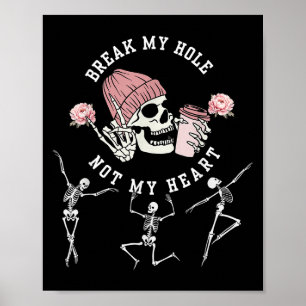 Affiche Rompre Mon Trou Pas Mon Coeur Drôle Citation Squel