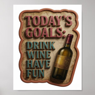 Affiche Rose OBJECTIFS DU JOUR BOIRE DU VIN S'AMUSER Conce