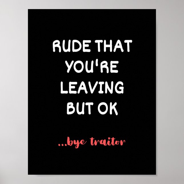 Affiche Rude That You're Leaving But Ok (Devant)