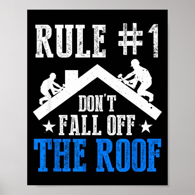 Affiche Rule Number One Don't Fall Off The Roof Roofing Co (Devant)