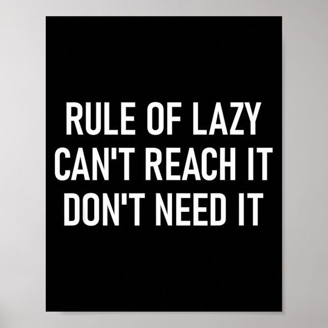 Affiche Rule Of Lazy Can't Reach It Don't Need It, Funny,  (Devant)