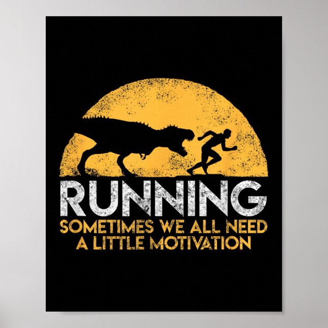 Affiche Running Sometimes We All Need A Little Motivation  (Devant)