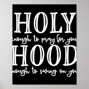 Affiche Saint Hood Tee Holy Assez Saint pour Prier pour Vo