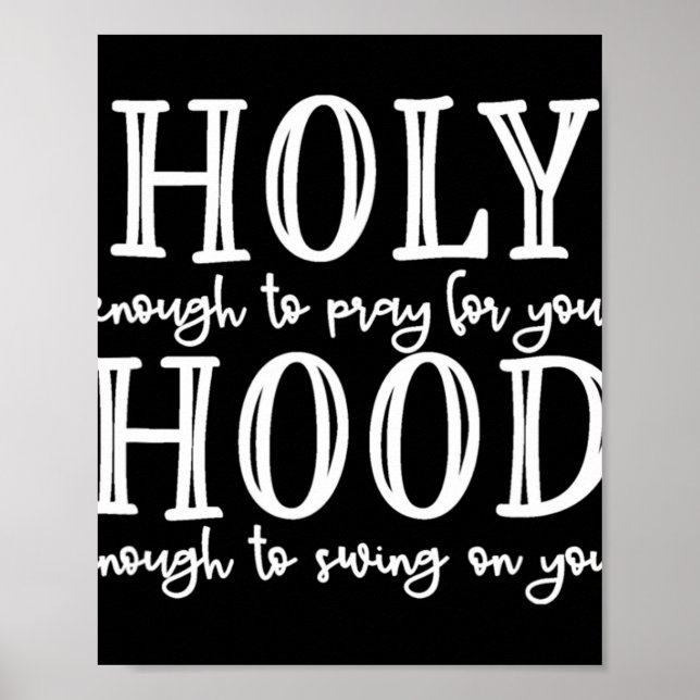 Affiche Saint Hood Tee Holy Assez Saint pour Prier pour Vo (Devant)