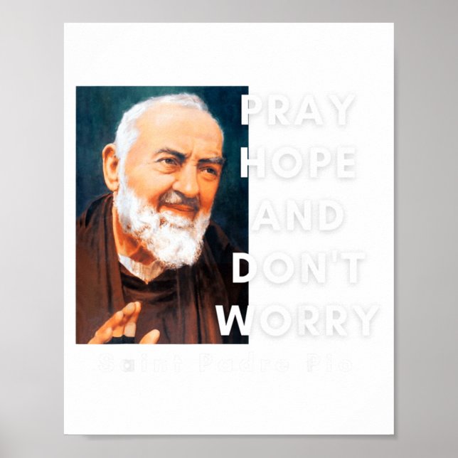 Affiche Saint Padre O Pray Hope And Dont Worry Catholic  (Devant)