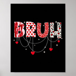 Affiche Saint-Valentin Bruh Funny Mème Frère Salutation Te