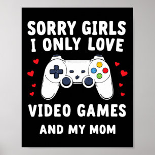 Affiche Saint Valentin Désolé Filles I Only Love Jeux Vidé
