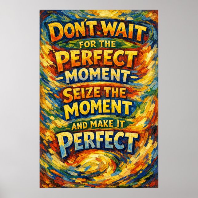 Affiche Saisir Le Moment Typographie Parfaite de Van Gogh (Devant)