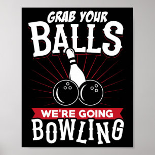 Affiche Saisissez Votre On Va Au Bowling - Chemise de Bowl