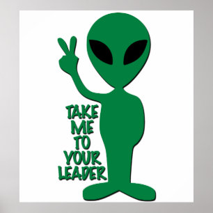 Affiche Salutations Alien - Emmenez-Moi Vers Votre Chef