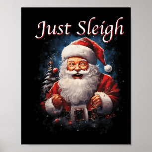 Affiche S'Amuser Juste Sleigh Santa Claus Juste Slay