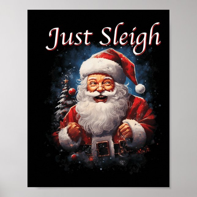 Affiche S'Amuser Juste Sleigh Santa Claus Juste Slay (Devant)