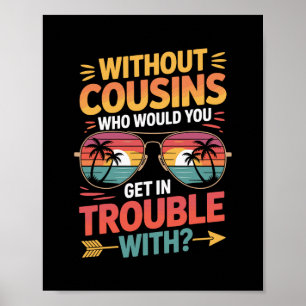 Affiche Sans cousins drôle Cousin Vacances Cousin Crew 