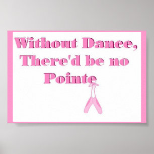 Affiche Sans Danse, il n'y aurait pas de Pointe