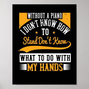 Affiche Sans Piano, Je Ne Sais Pas Comment Me Tenir