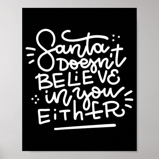 Affiche Santa Doesn T Believe In You Either _1  (Devant)