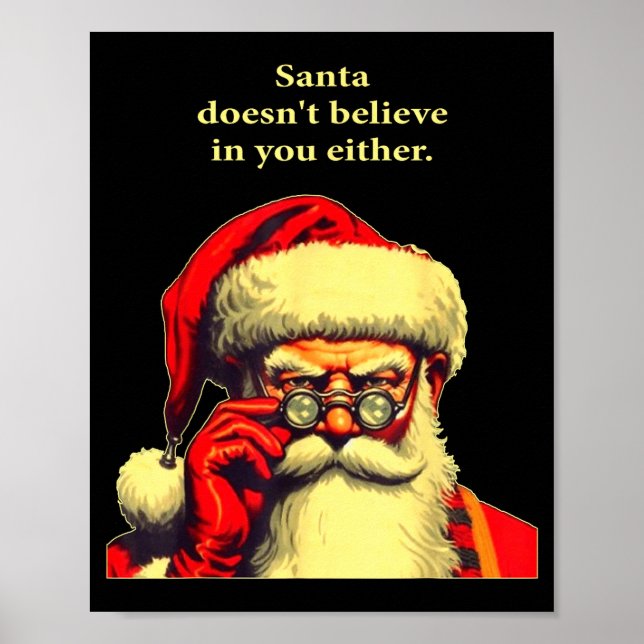 Affiche Santa Doesn't Believe In You Either Funny Christma (Devant)