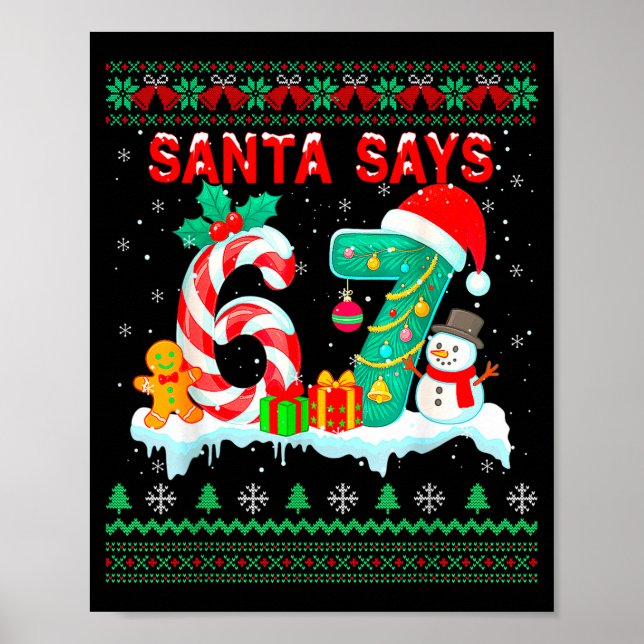 Affiche Santa Says 67 Christmas Ugly Sweater 6 7 Six Seven (Devant)
