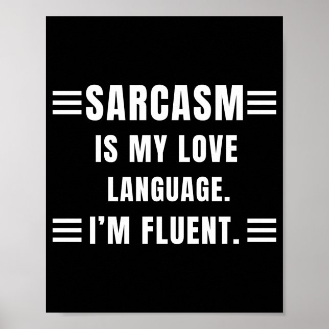 Affiche Sarcasm Is My Love Language Funny Quotes Sarcastic (Devant)