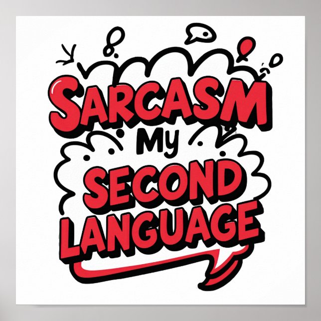 Affiche Sarcasm My Second Language Sassy Humor Art (Devant)