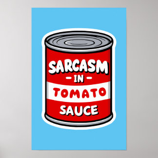 Affiche Sarcasme dans la sauce tomate