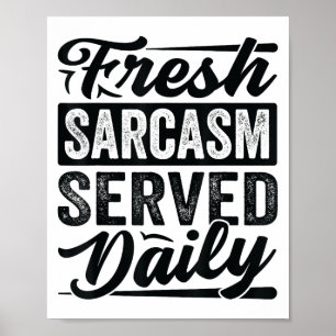 Affiche Sarcasme frais servi tous les jours - Drôle sarcas