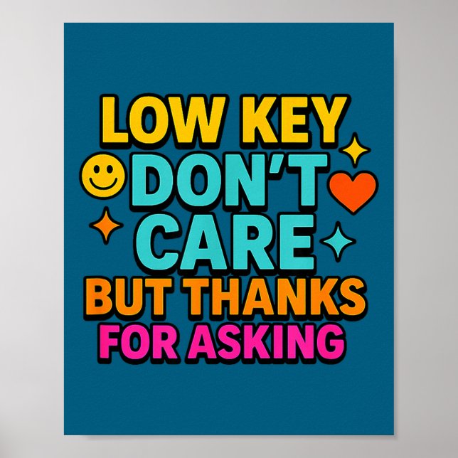 Affiche Sarcastic Quote, Low Key Dont Care But Thanks For  (Devant)