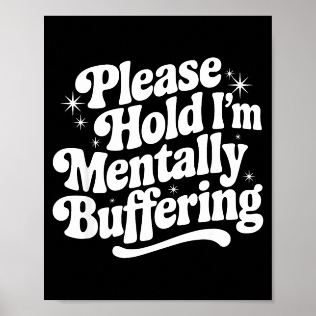 Affiche Sarcastic Quote Saying Gift Please Hold Mentally B (Devant)