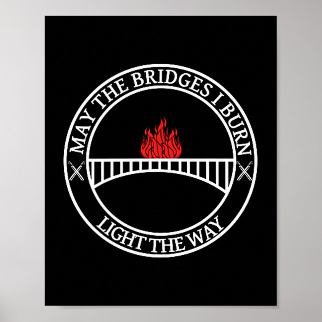 Affiche Sarcastic Tees And May The Bridges I Burn Light Th (Devant)