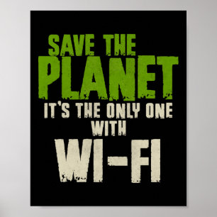 Affiche Sarcastique Humoristique Sauver La Planète Wifi Ad