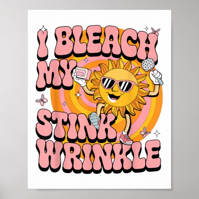 Affiche Sarcastique Je Bleach My Stink Wrinking Funny Gag  (Devant)