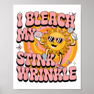 Affiche Sarcastique Je Bleach My Stink Wrinking Funny Gag 