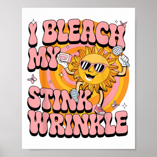 Affiche Sarcastique Je Bleach My Stink Wrinking Funny Gag  (Devant)