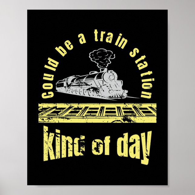Affiche sarcastique pourrait être une gare Kinda Day drôle (Devant)