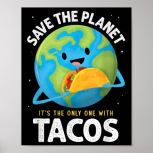Affiche Sauvez La Planète C'Est Le Seul Avec Tacos Earth